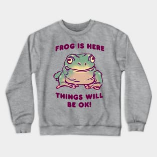 comforting cute green tree frog / frog is here things will be ok text quote Crewneck Sweatshirt